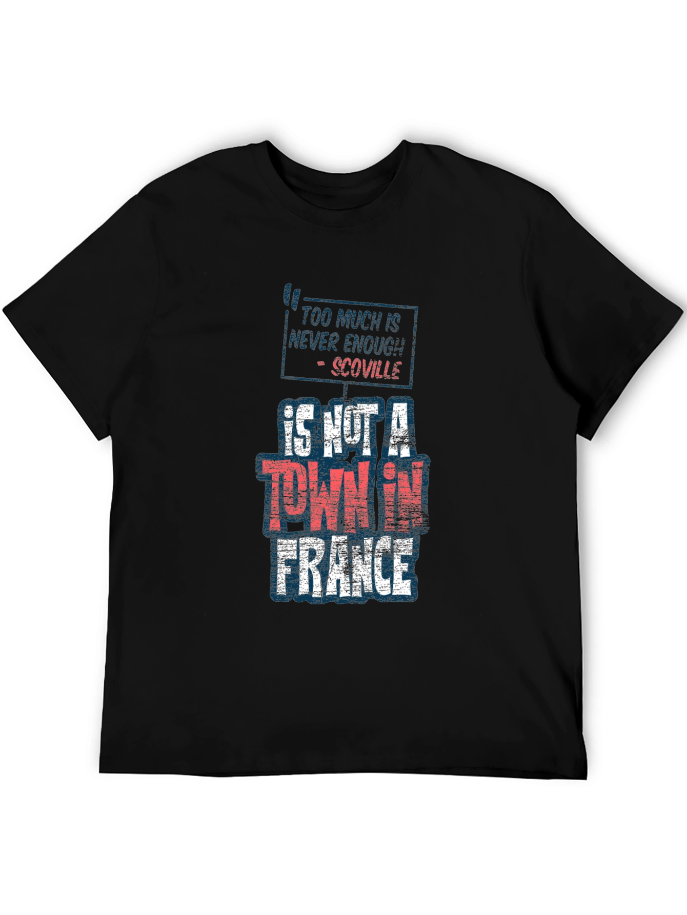 Too Much Is Never Enough Scoville Funny T-Shirt
