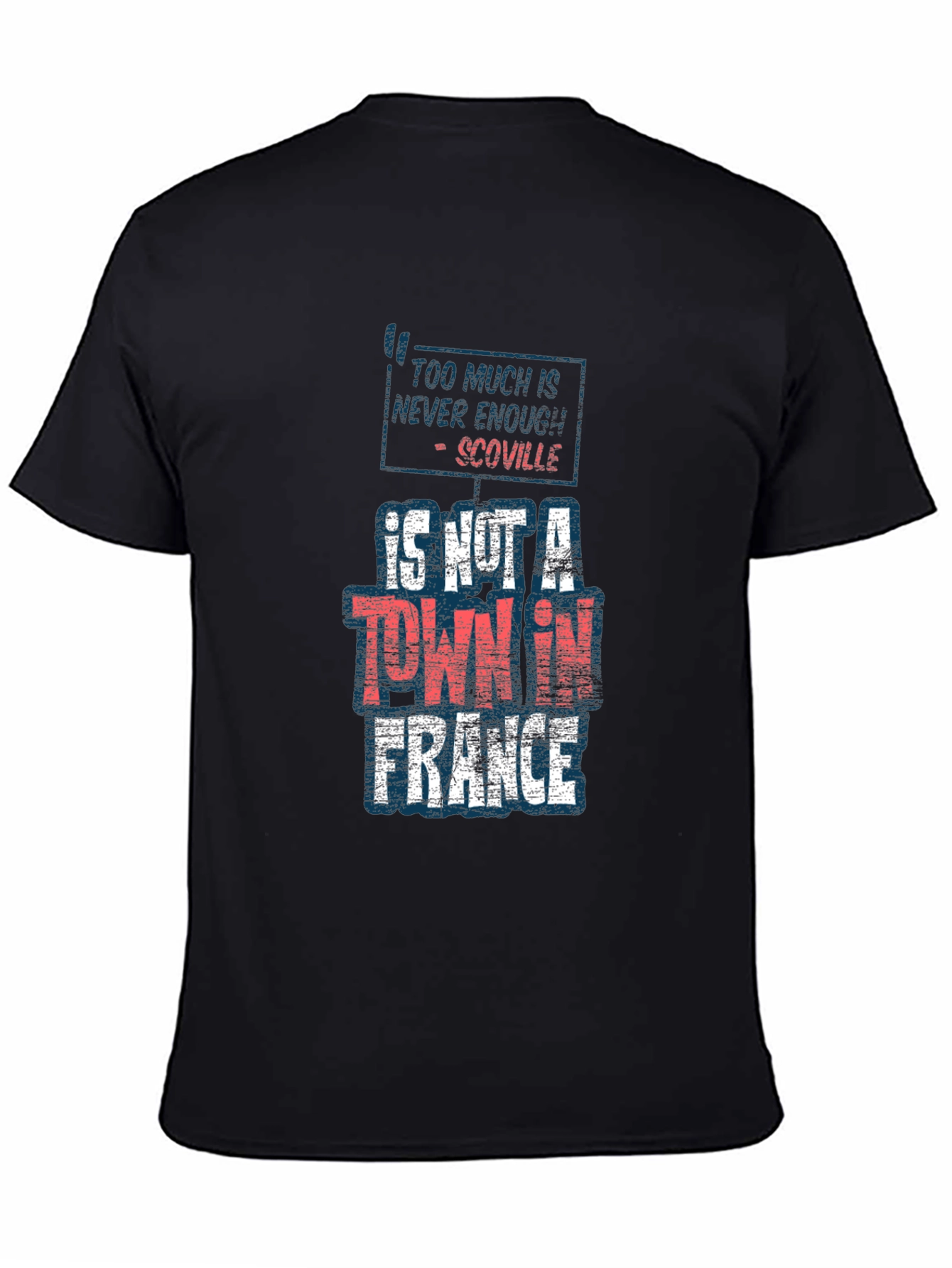 Too Much Is Never Enough Scoville Funny T-Shirt