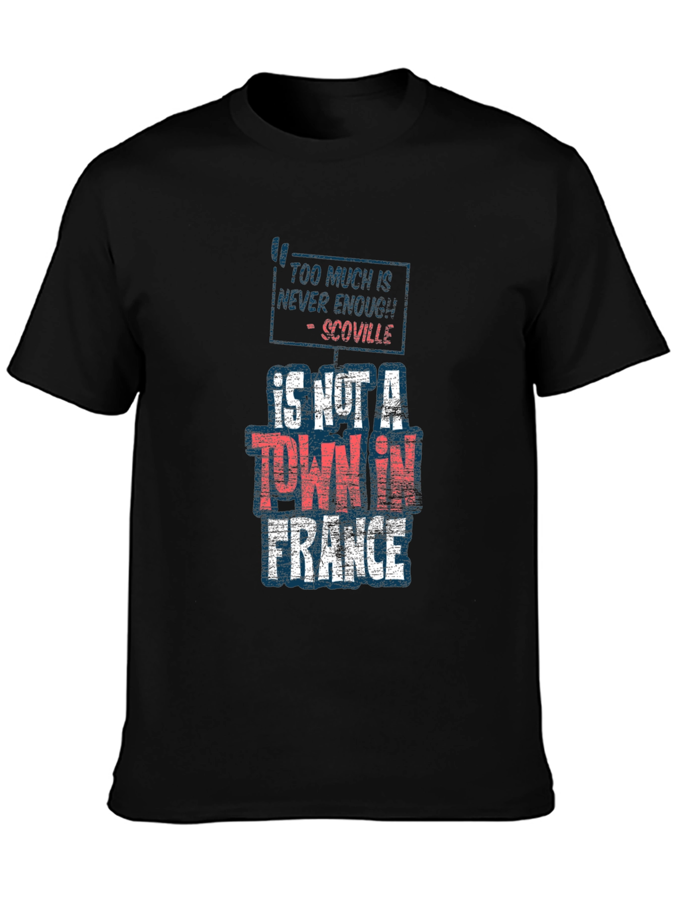 Too Much Is Never Enough Scoville Funny T-Shirt