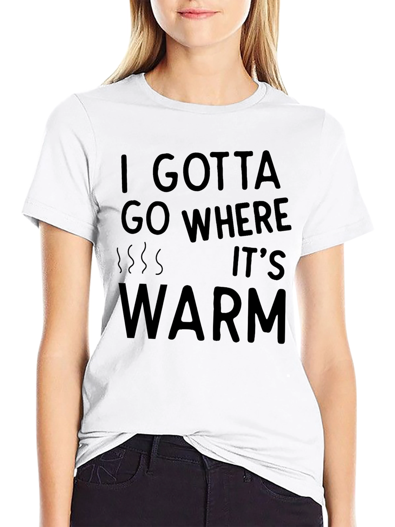 I Gotta Go Where Its Warm T-Shirt - Black