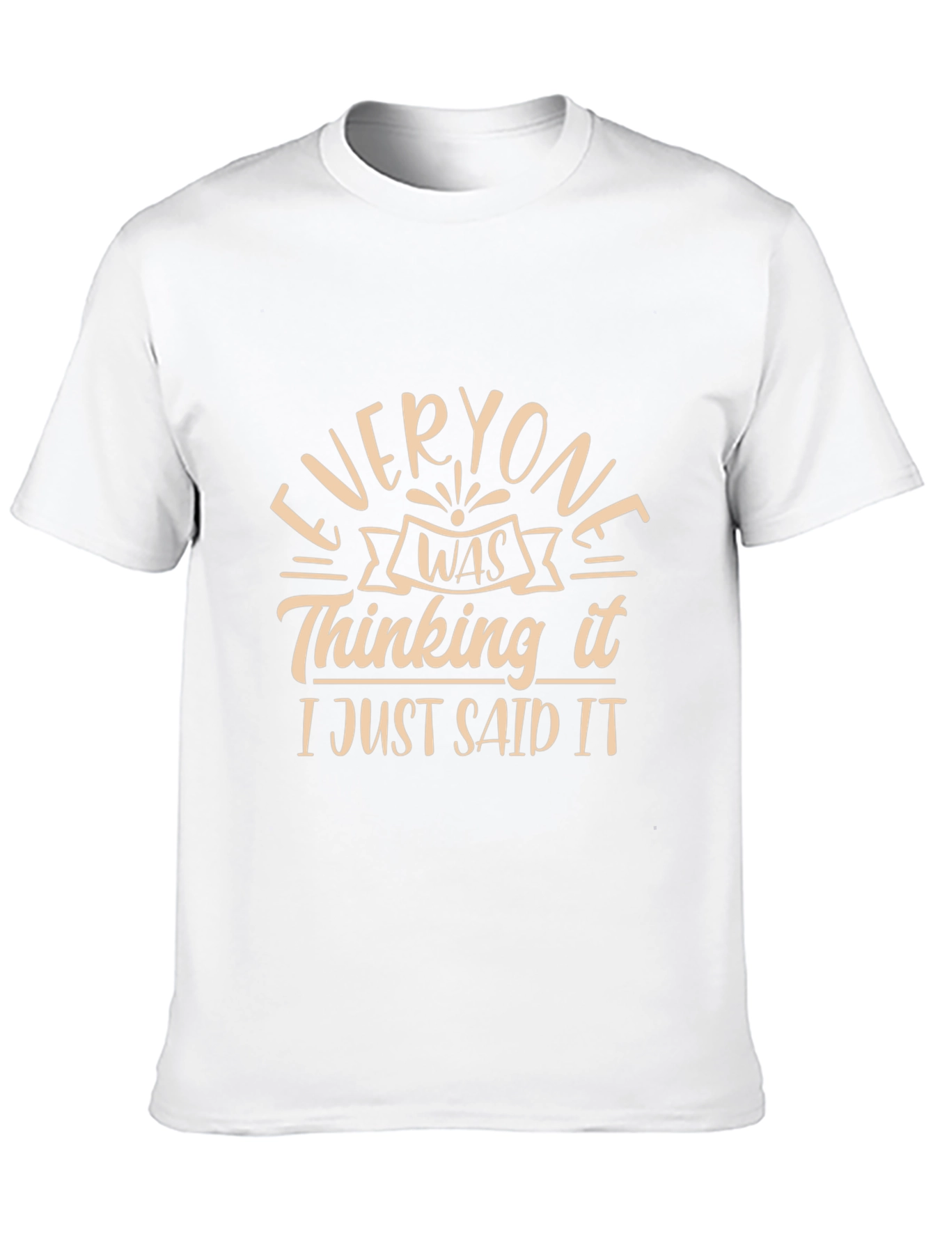 Everyone Was Thinking It Funny T-Shirt