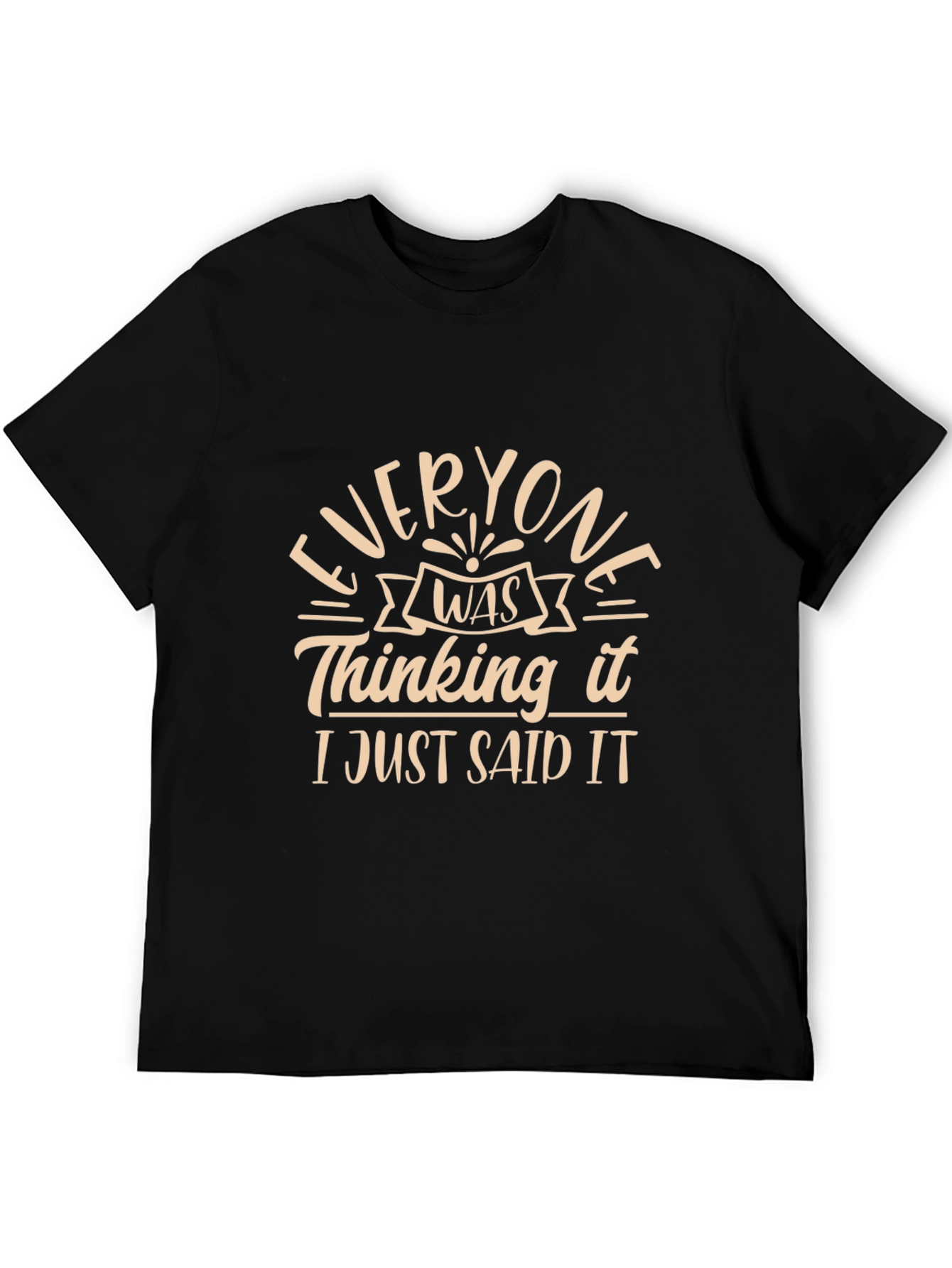 Everyone Was Thinking It Funny T-Shirt