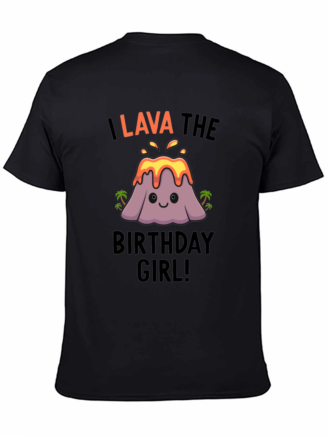 I Lava the Birthday Girl! Cute Volcano T-Shirt