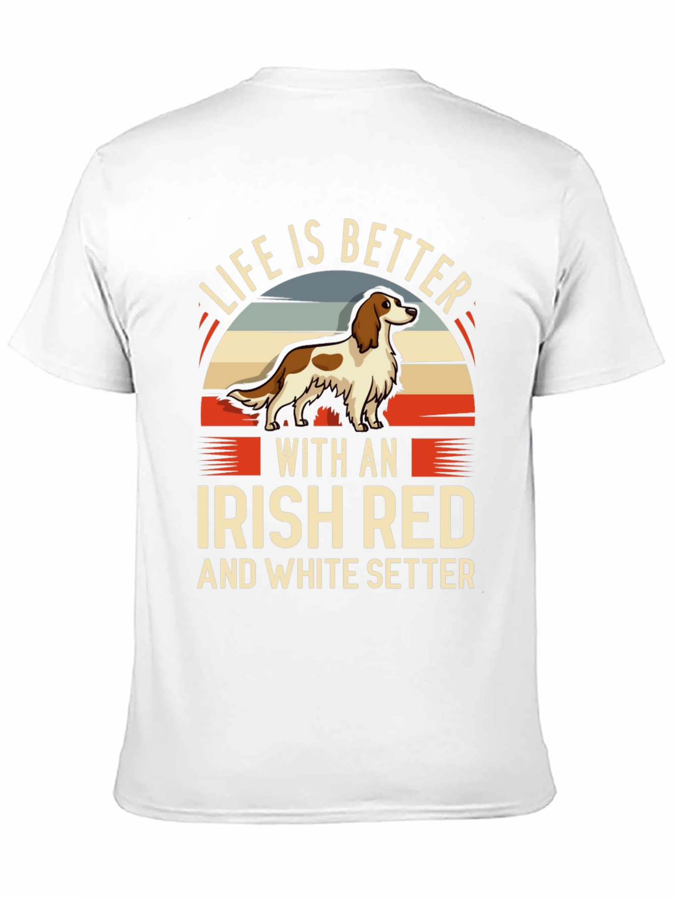 Irish Setter T-Shirt: Life Is Better Dog Lover Tee