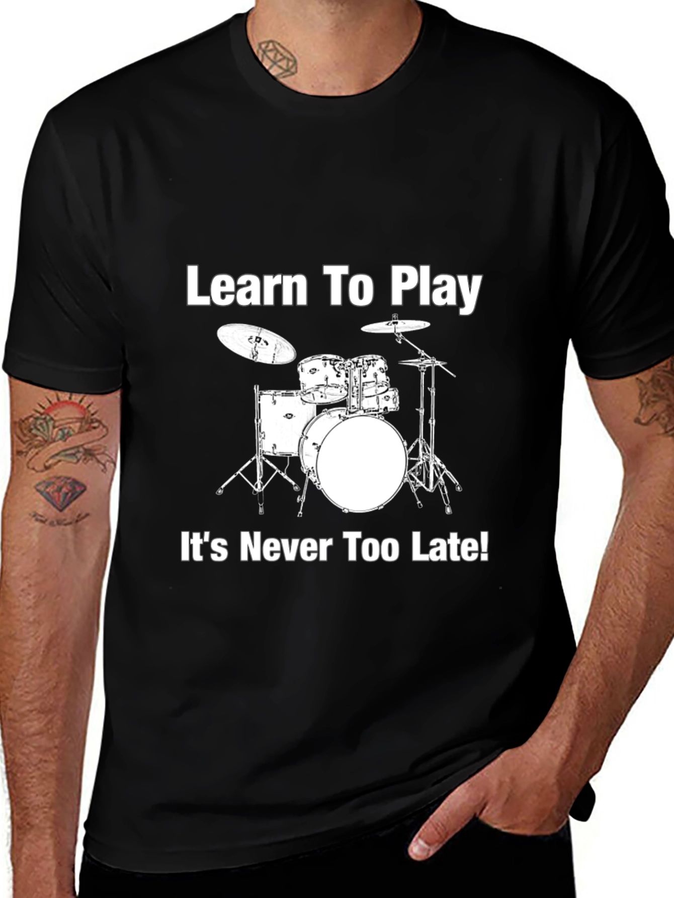 Learn to Play Drums T-Shirt - Never Too Late
