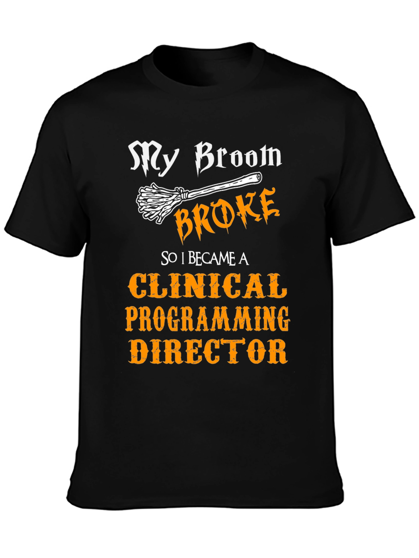 Clinical Programming Director T-Shirt - Funny Halloween Tee