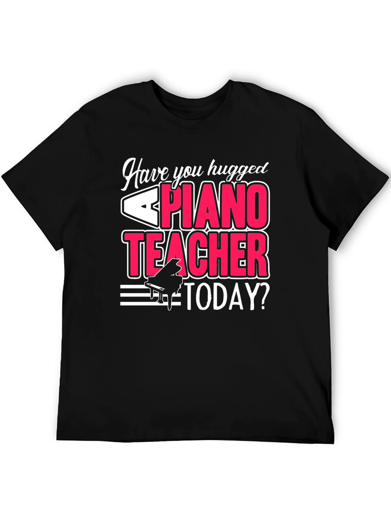 Piano Teacher Graphic Tee - Hug a Teacher T-Shirt