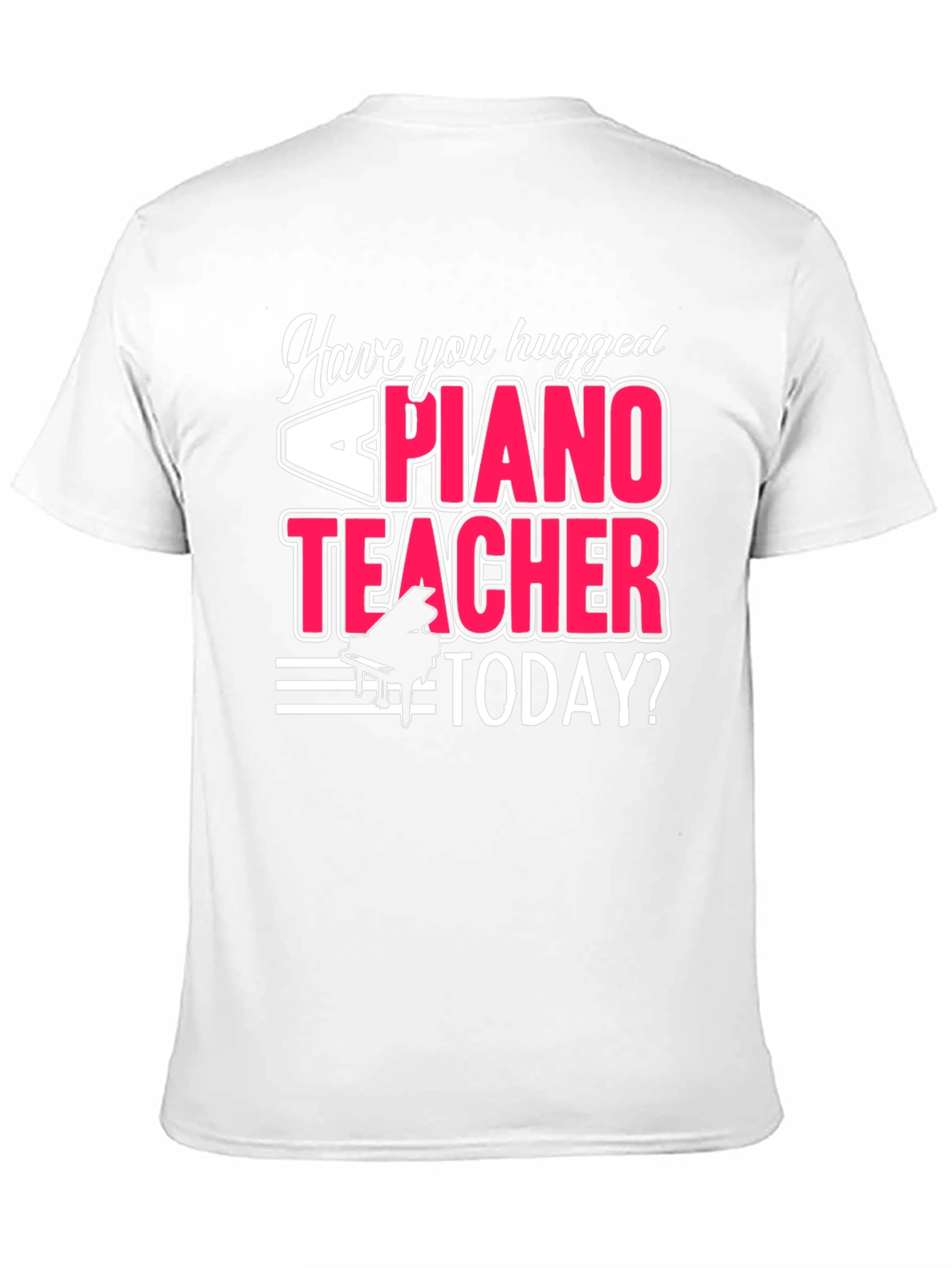 Piano Teacher Graphic Tee - Hug a Teacher T-Shirt