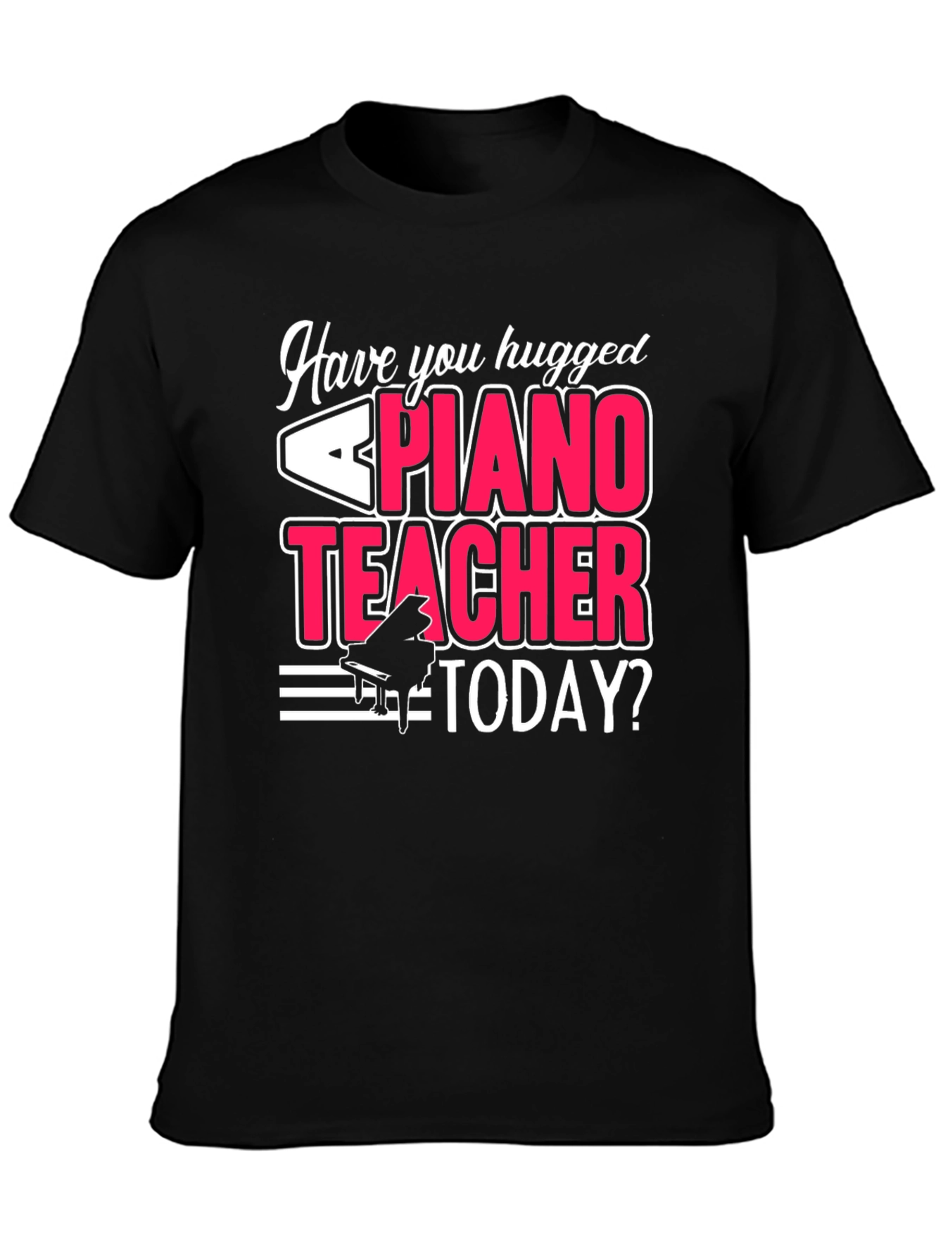 Piano Teacher Graphic Tee - Hug a Teacher T-Shirt