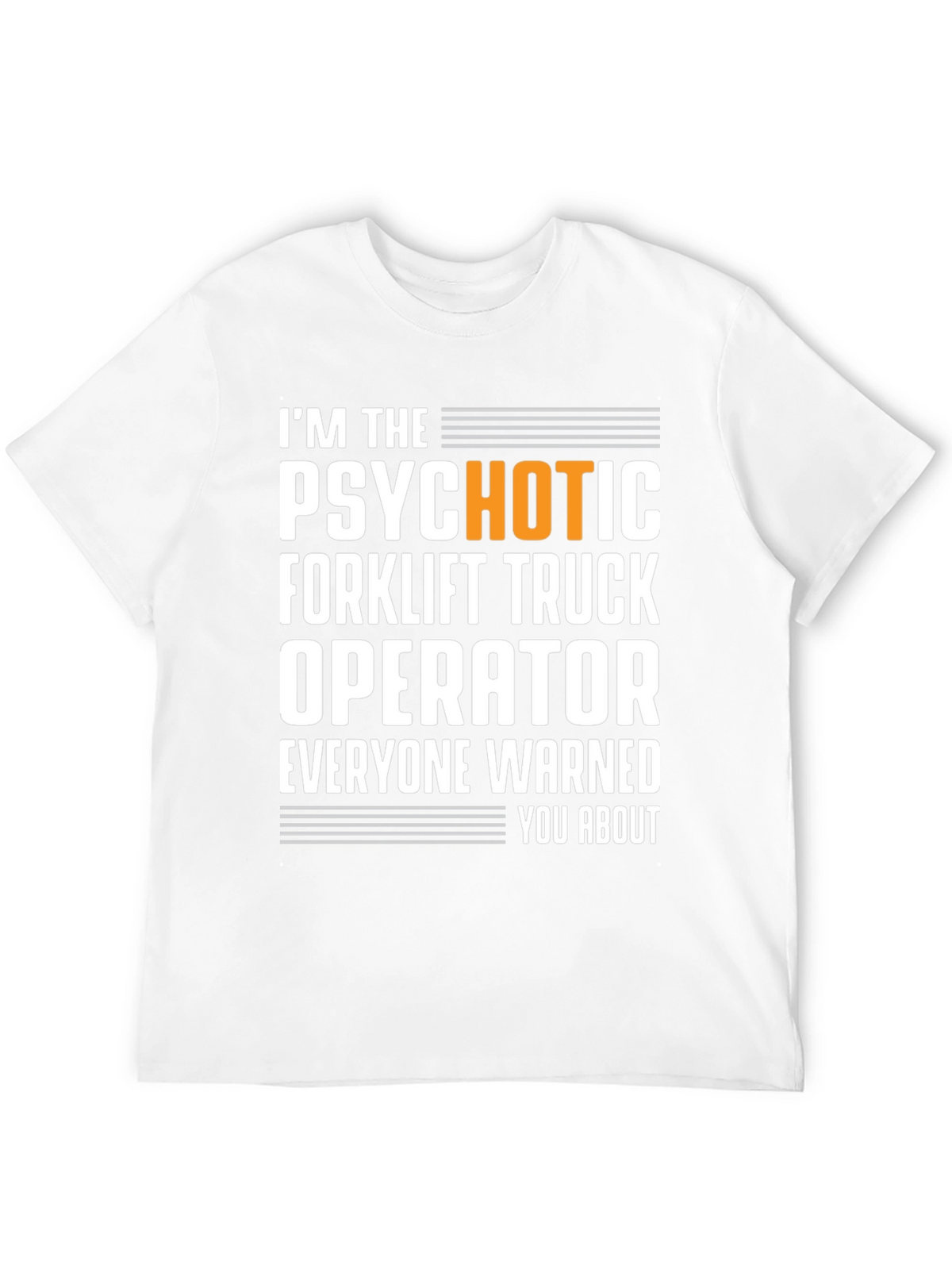 Psychotic Forklift Operator T-Shirt