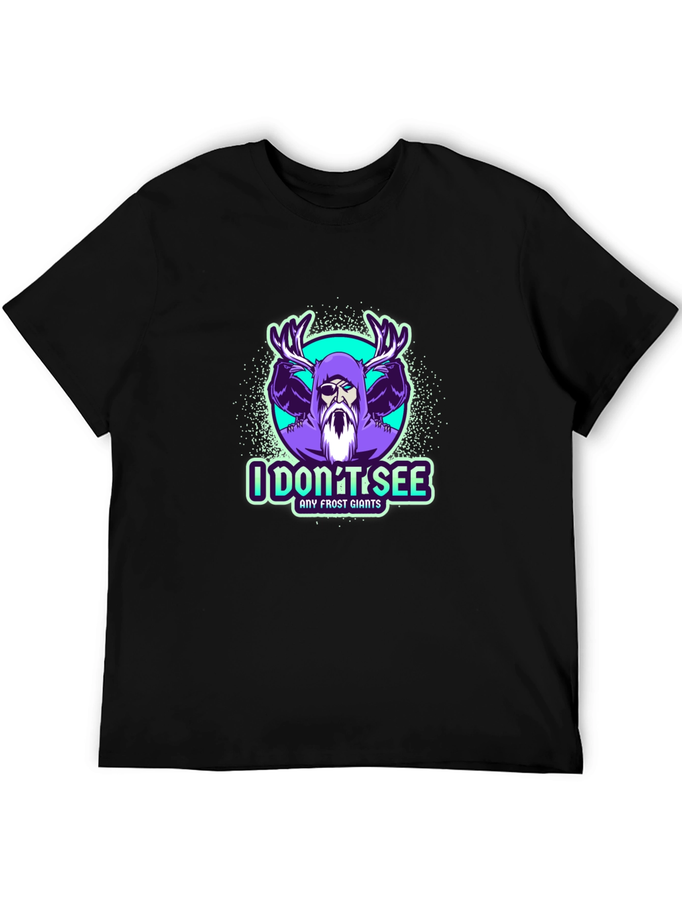 I Dont See Any Frost Giants Black T-Shirt