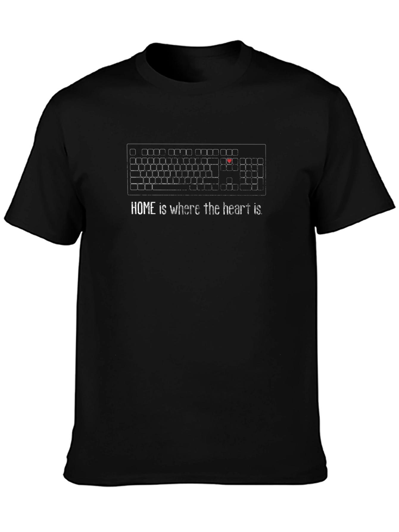 Home is Where the Heart is Keyboard T-Shirt