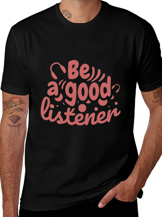 Be a Good Listener Graphic T-Shirt