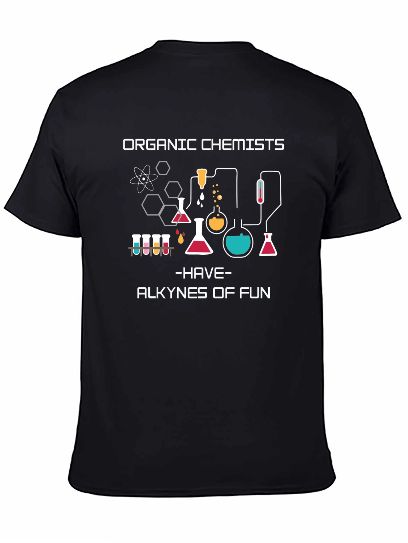 Organic Chemists T-Shirt - Alkyne of Fun