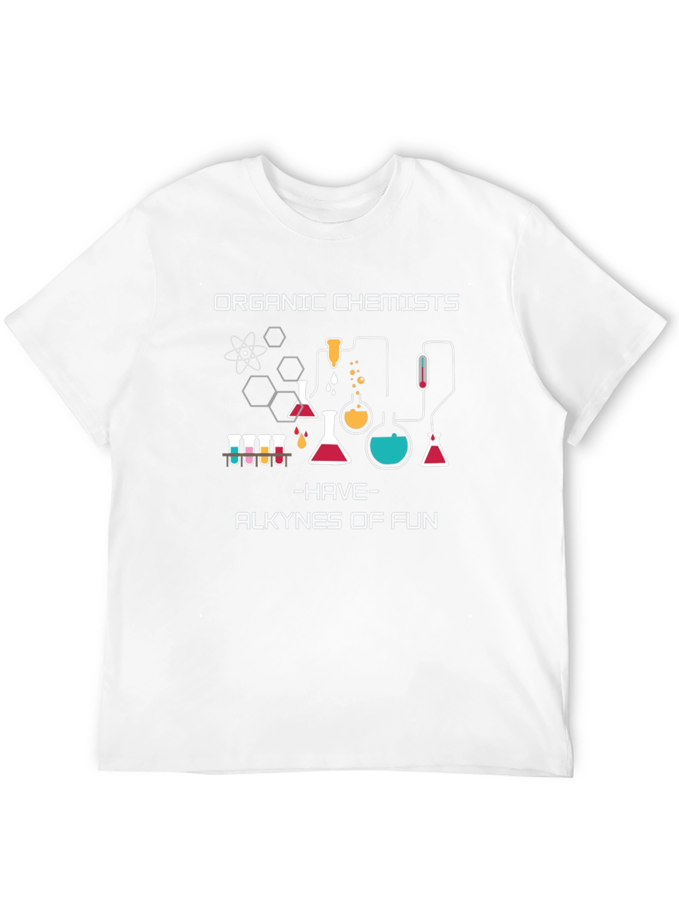 Organic Chemists T-Shirt - Alkyne of Fun