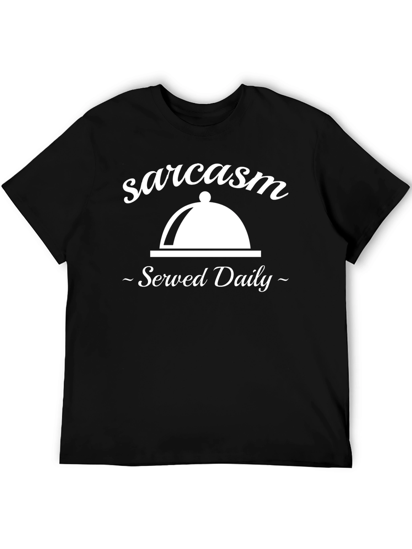 Sarcasm Served Daily Graphic Tee