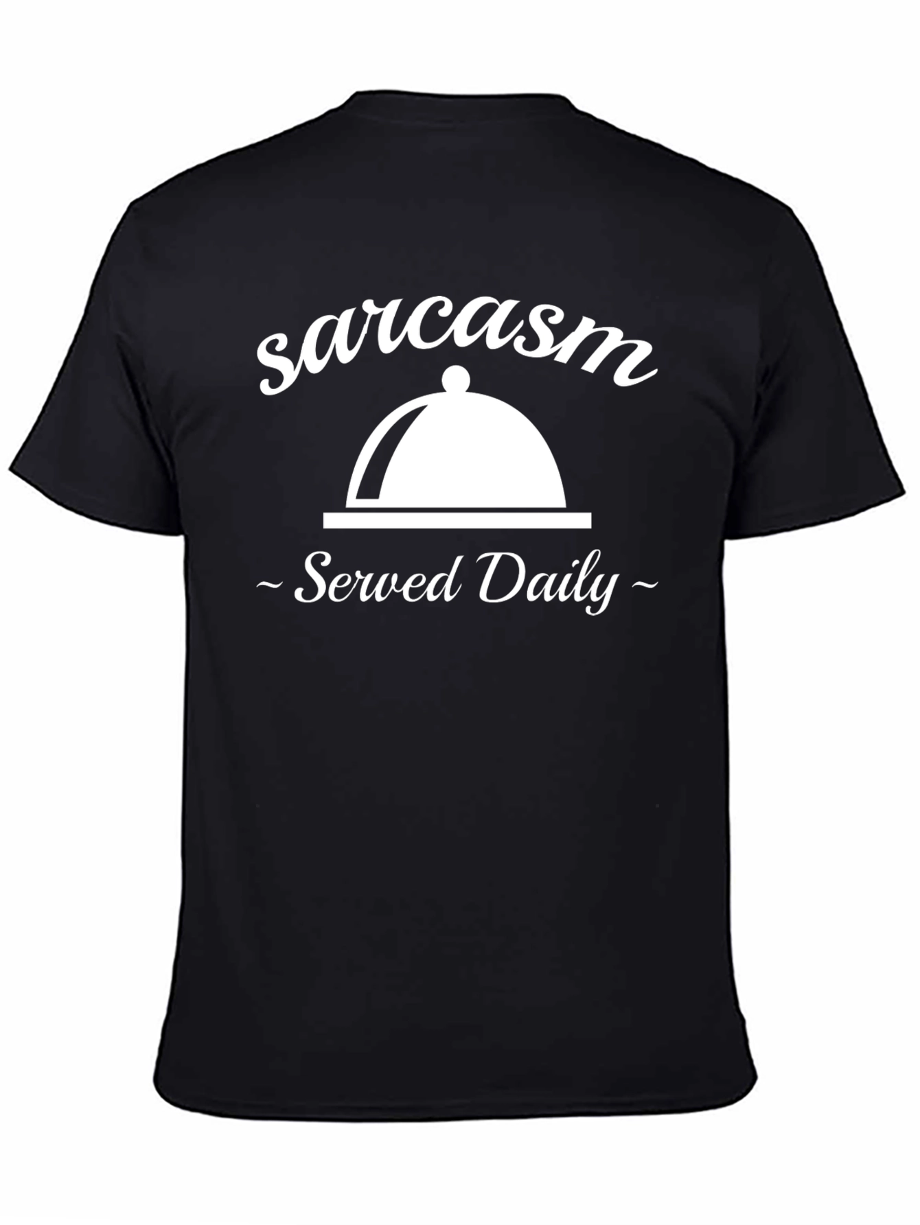 Sarcasm Served Daily Graphic Tee