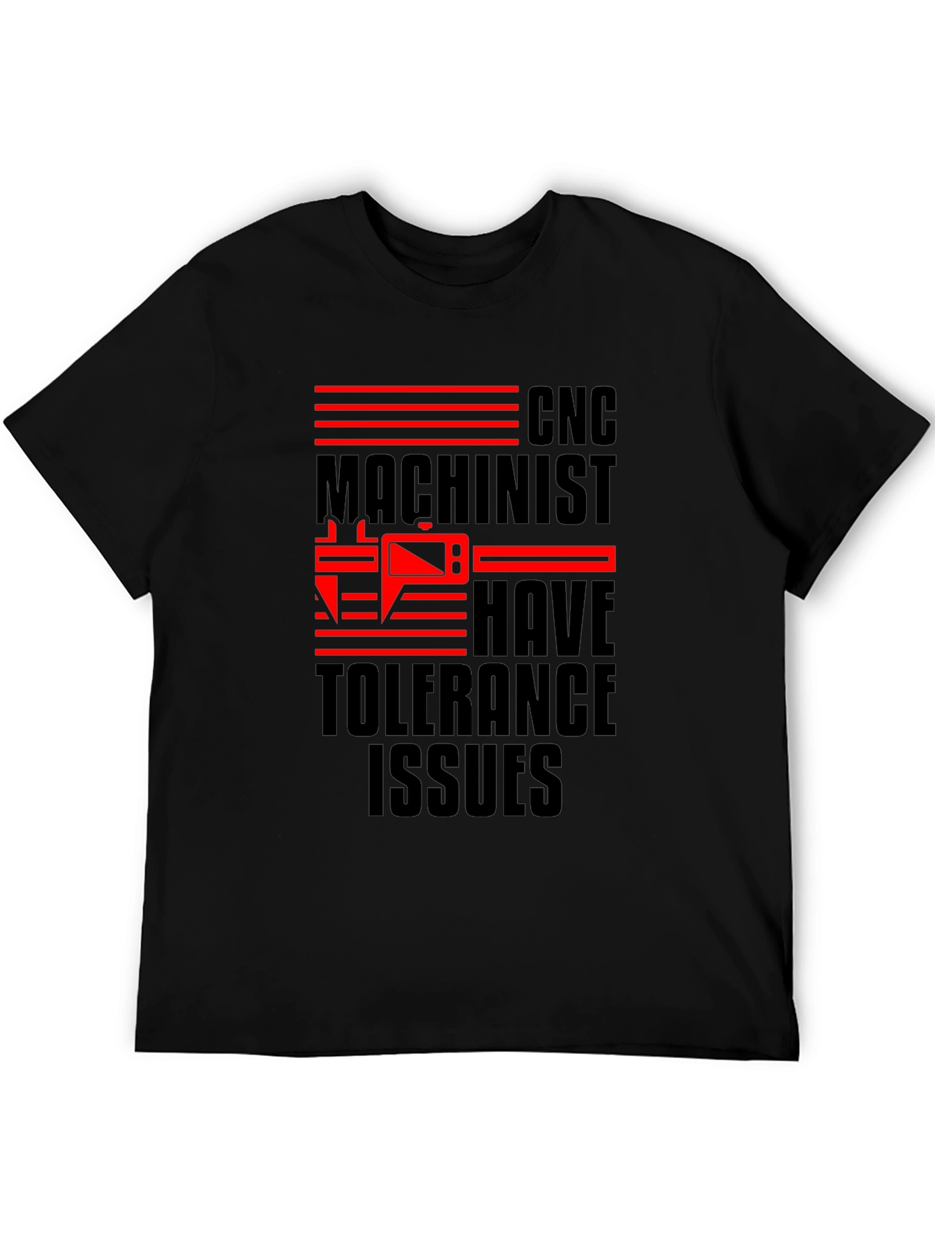 CNC Machinist Tolerance Issues Funny T-Shirt