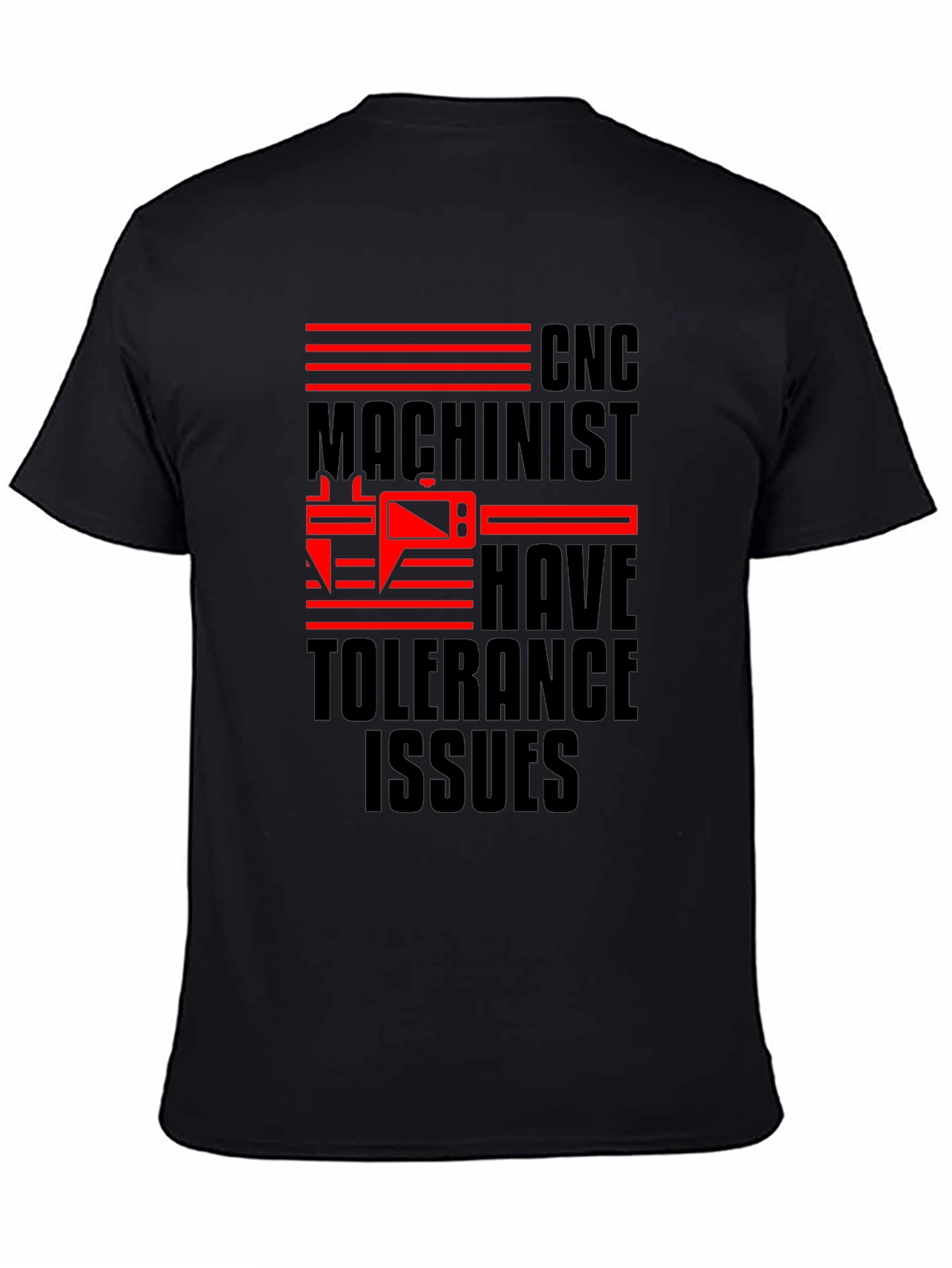 CNC Machinist Tolerance Issues Funny T-Shirt