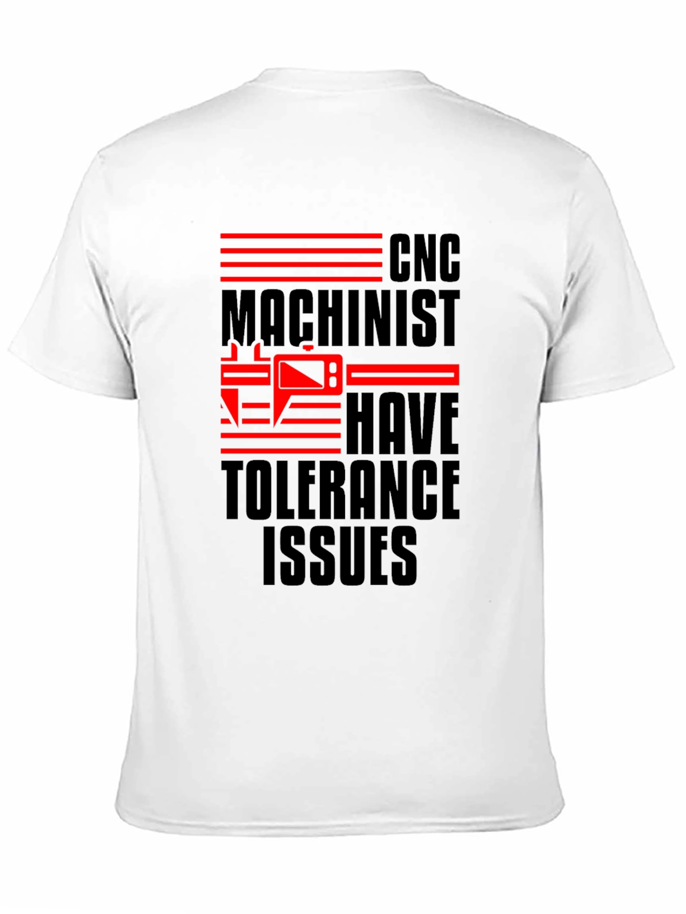 CNC Machinist Tolerance Issues Funny T-Shirt