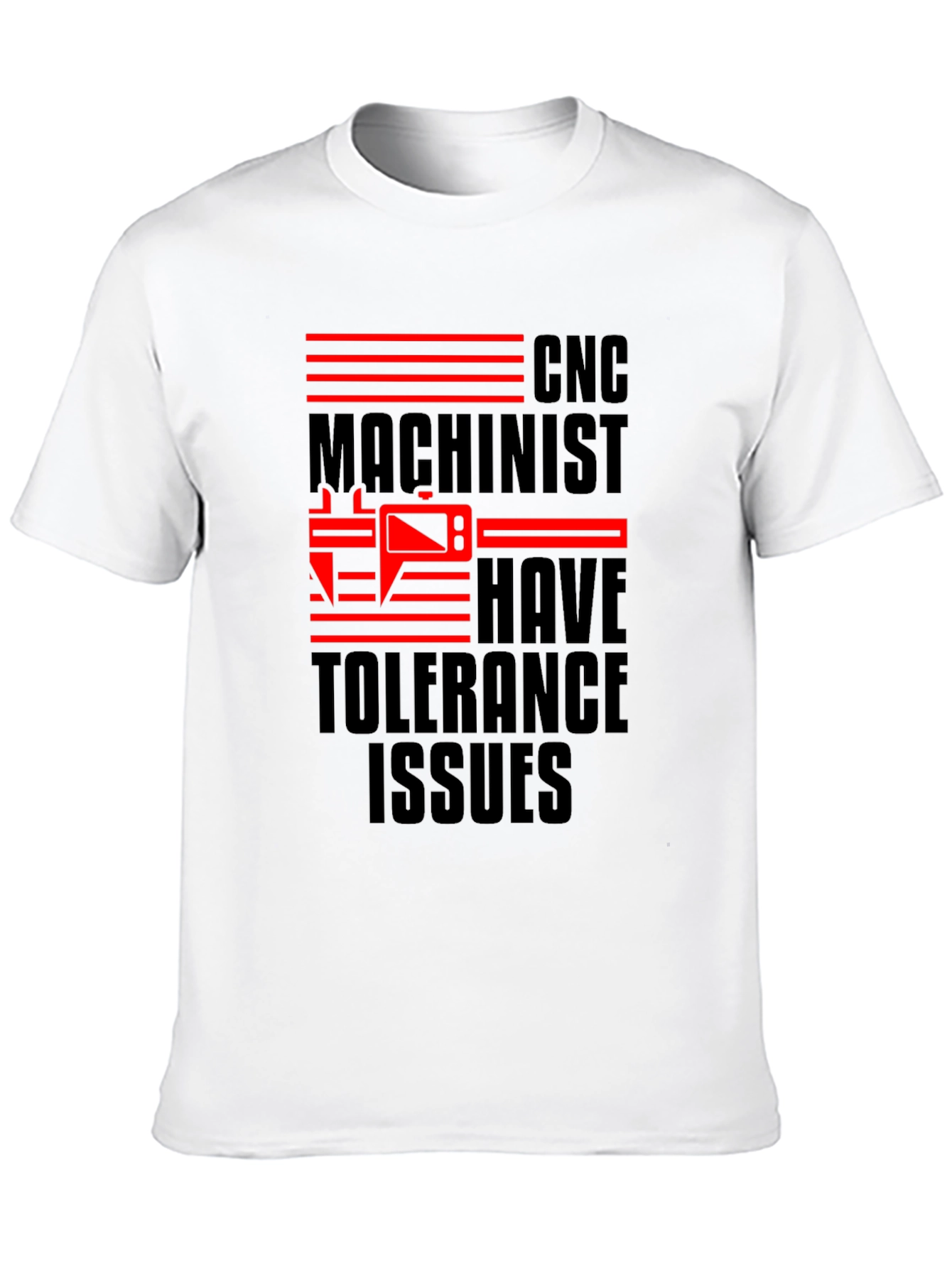 CNC Machinist Tolerance Issues Funny T-Shirt
