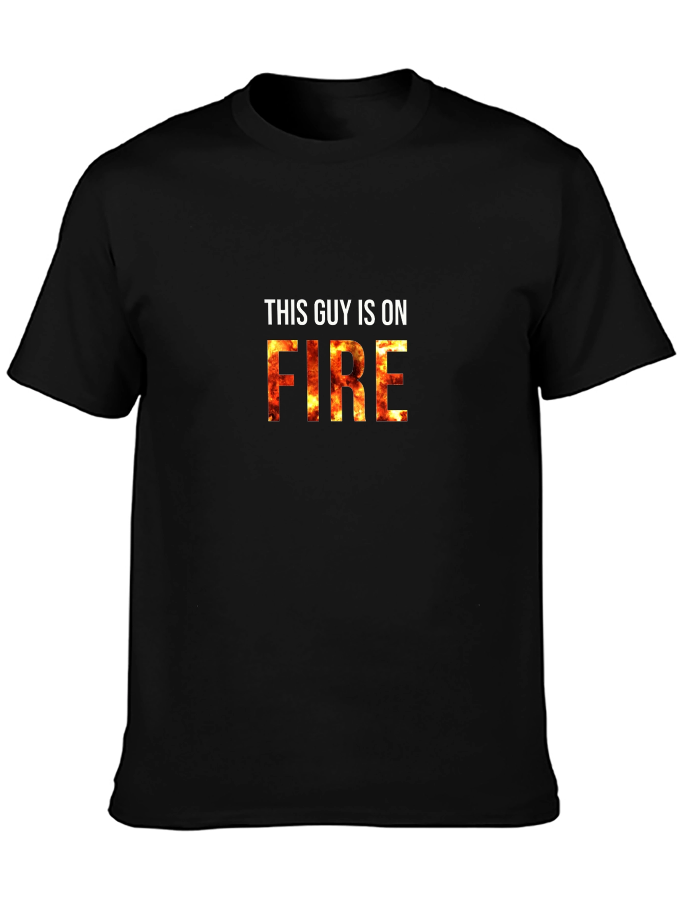 This Guy Is On Fire Graphic T-Shirt