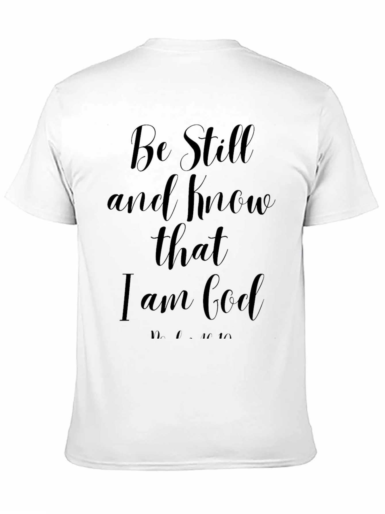 Be Still & Know T-Shirt - Christian Inspired
