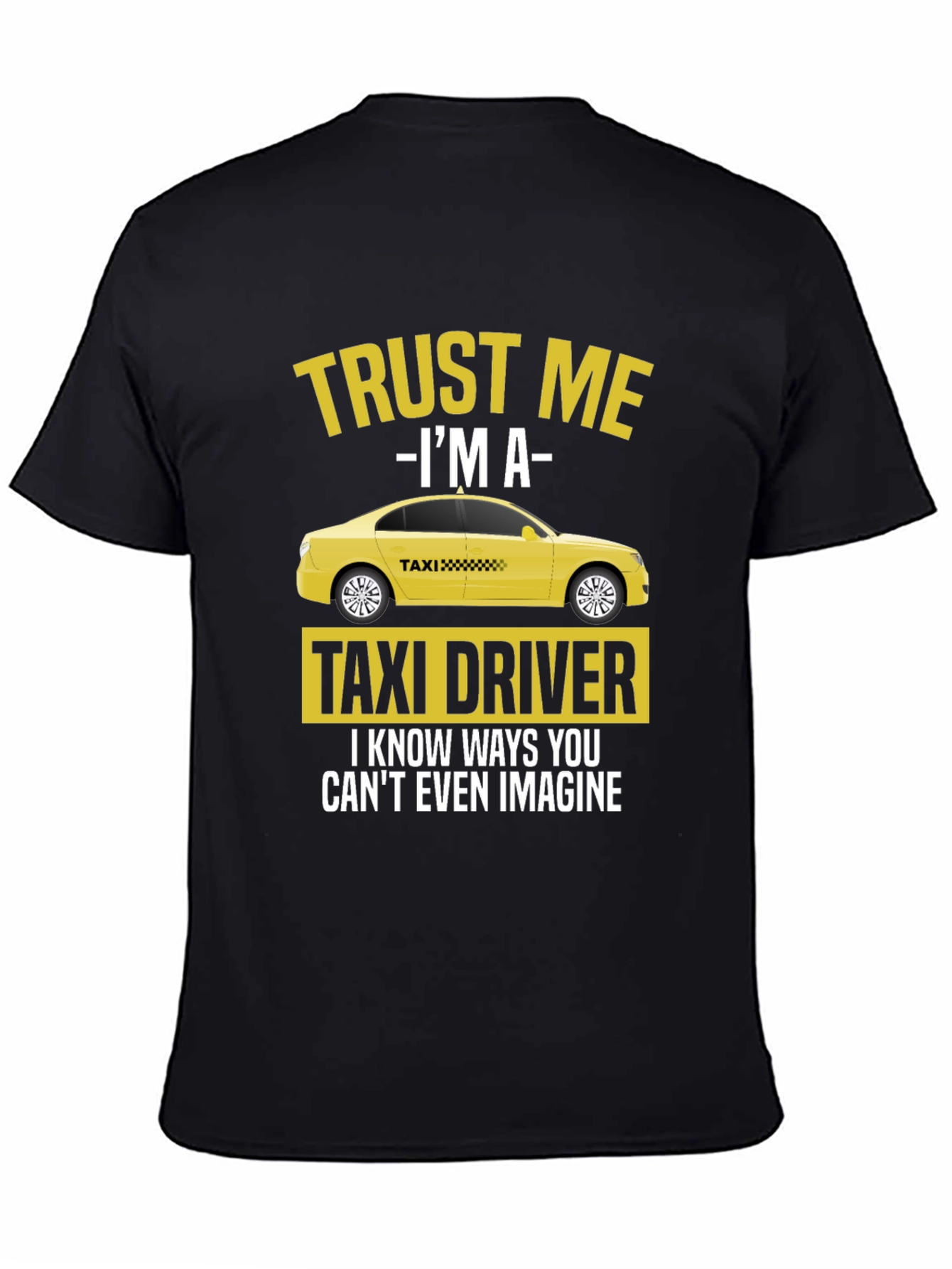 Trust Me Im A Taxi Driver T-Shirt