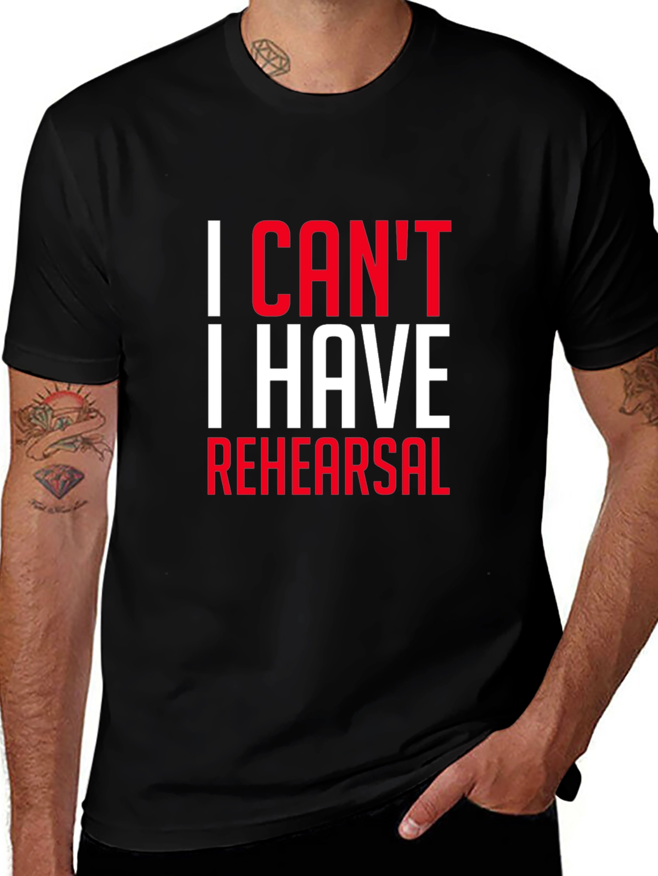 I Cant I Have Rehearsal Black T-Shirt