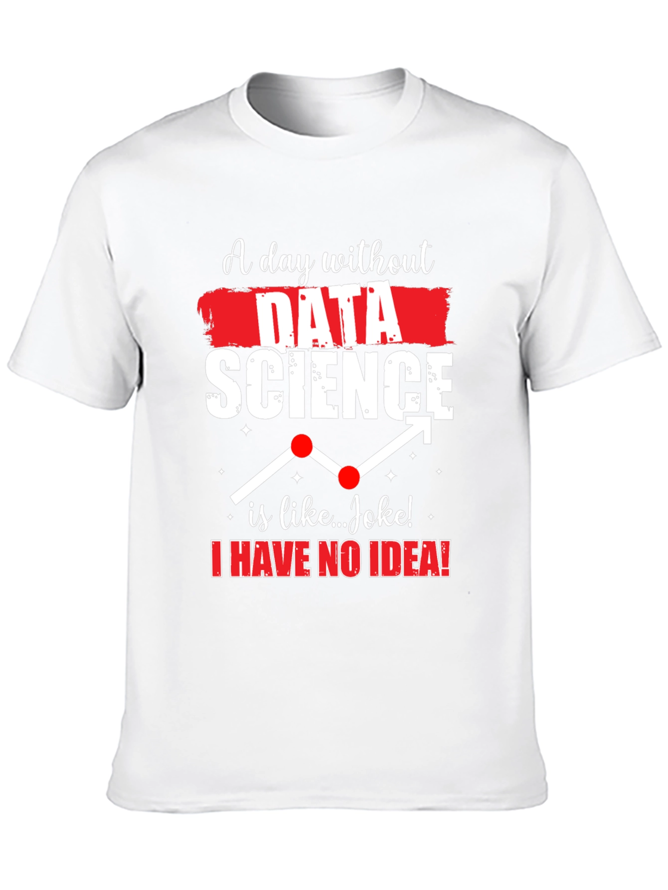 Data Science Joke T-Shirt