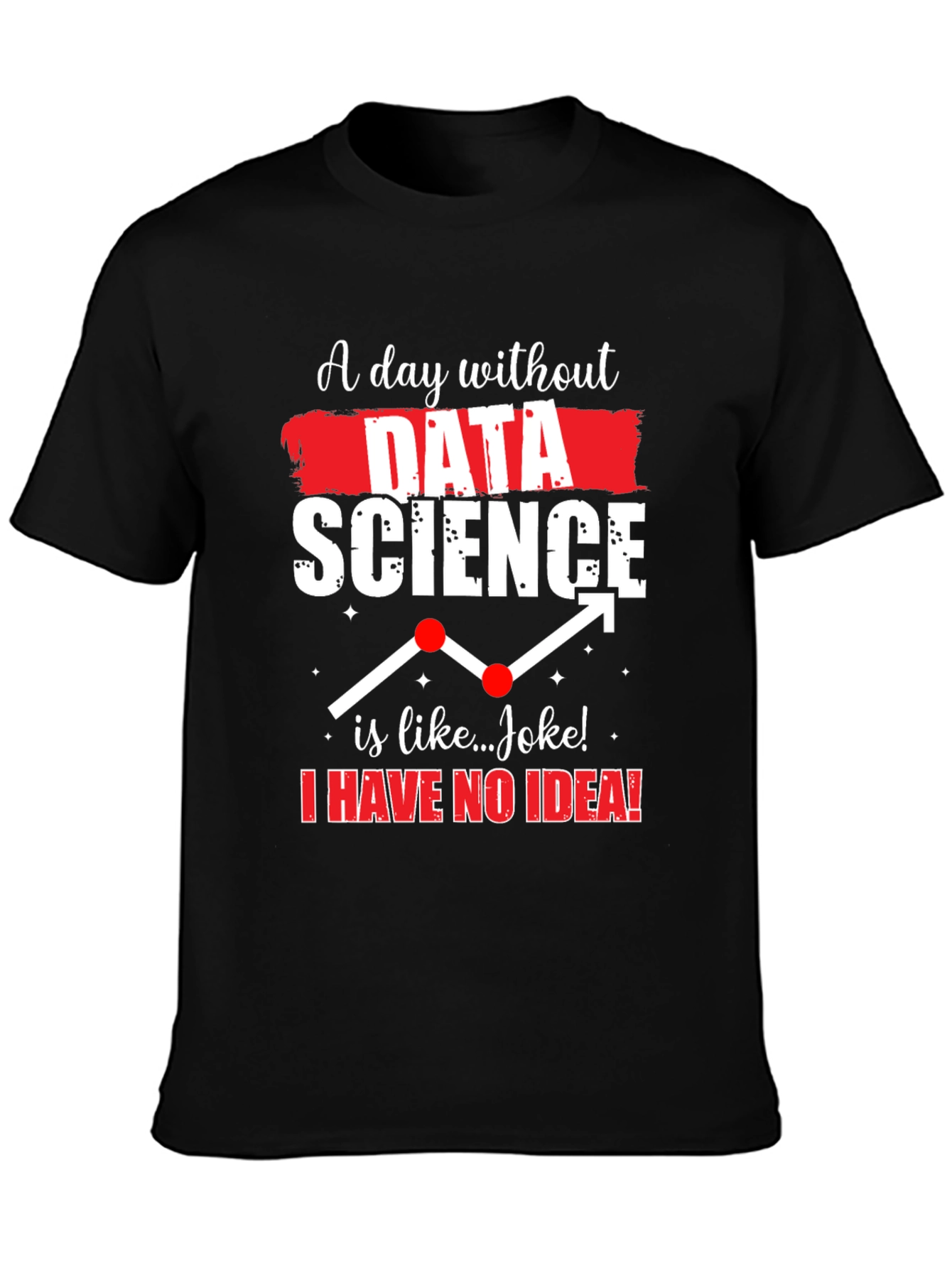 Data Science Joke T-Shirt