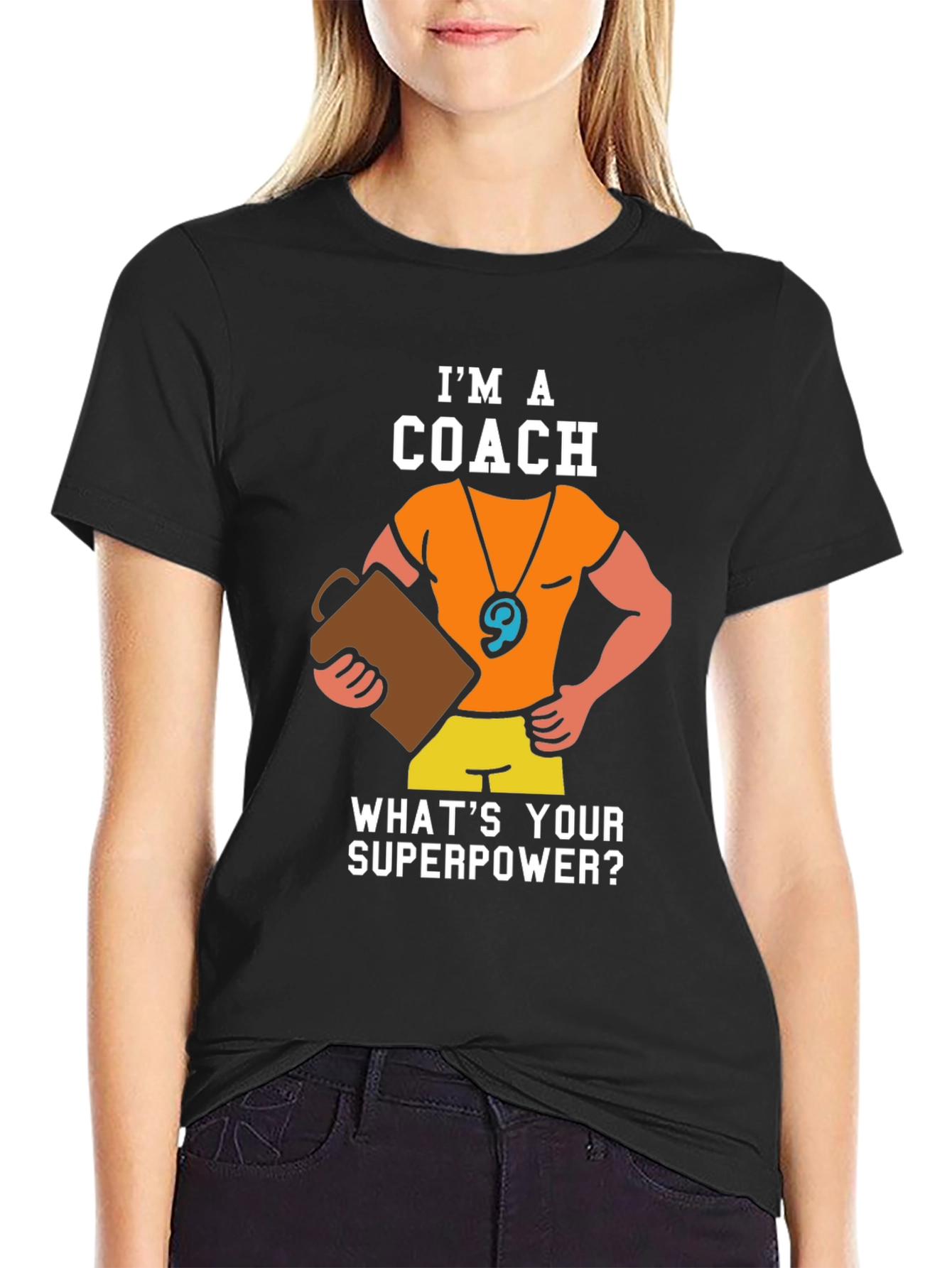 Im a Coach - Whats Your Superpower T-Shirt