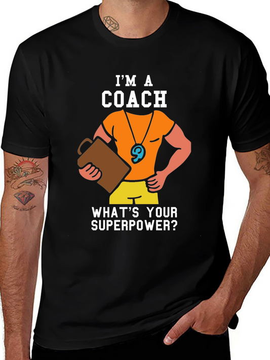 Im a Coach - Whats Your Superpower T-Shirt