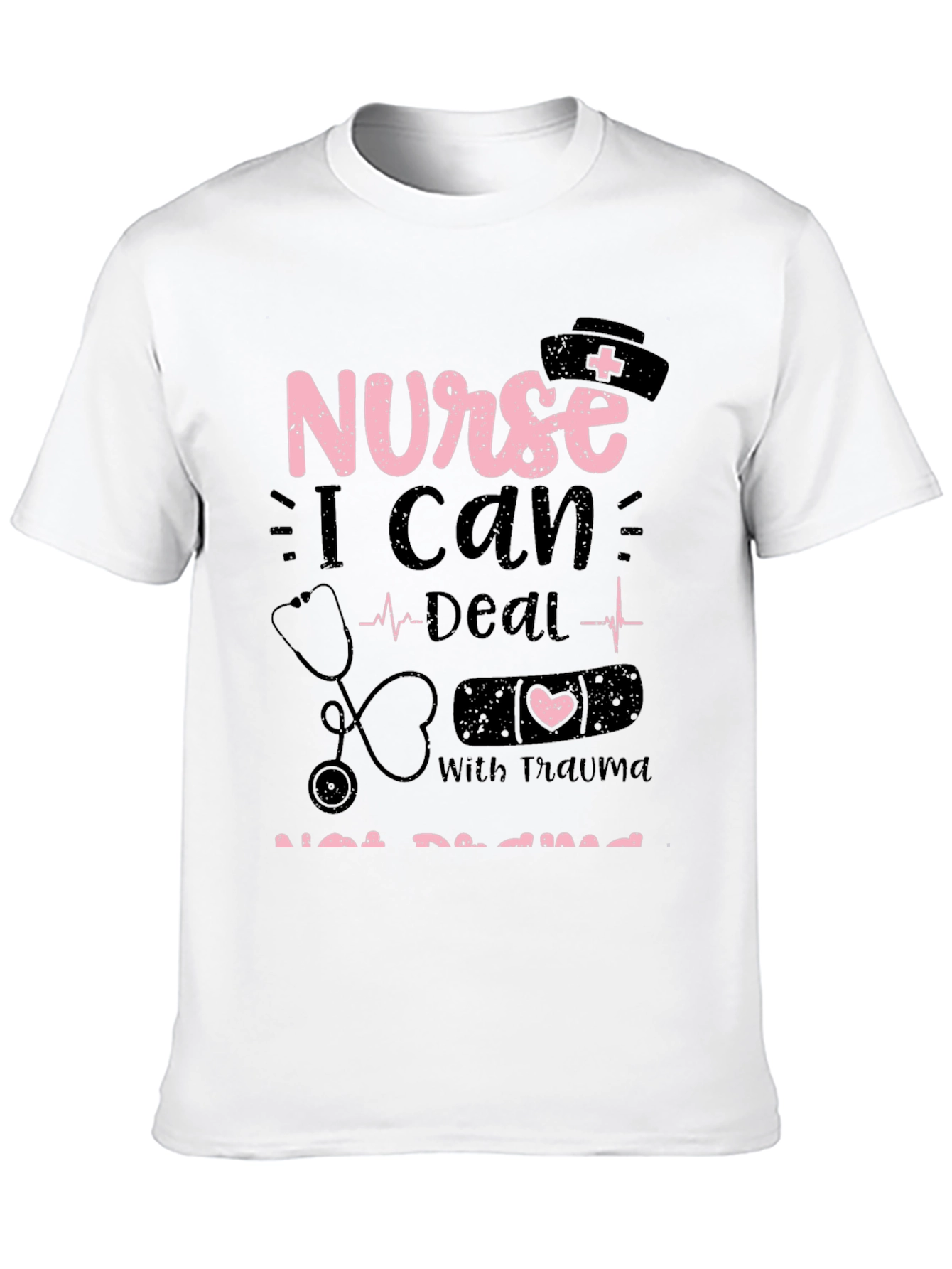 Nurse Trauma T-Shirt: I Can Deal With Trauma