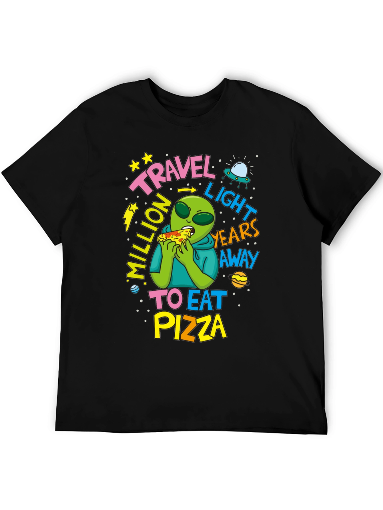 Travel Light Years Away To Eat Pizza Alien T-Shirt