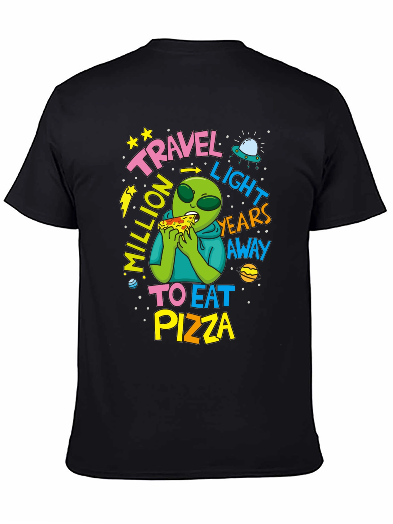Travel Light Years Away To Eat Pizza Alien T-Shirt