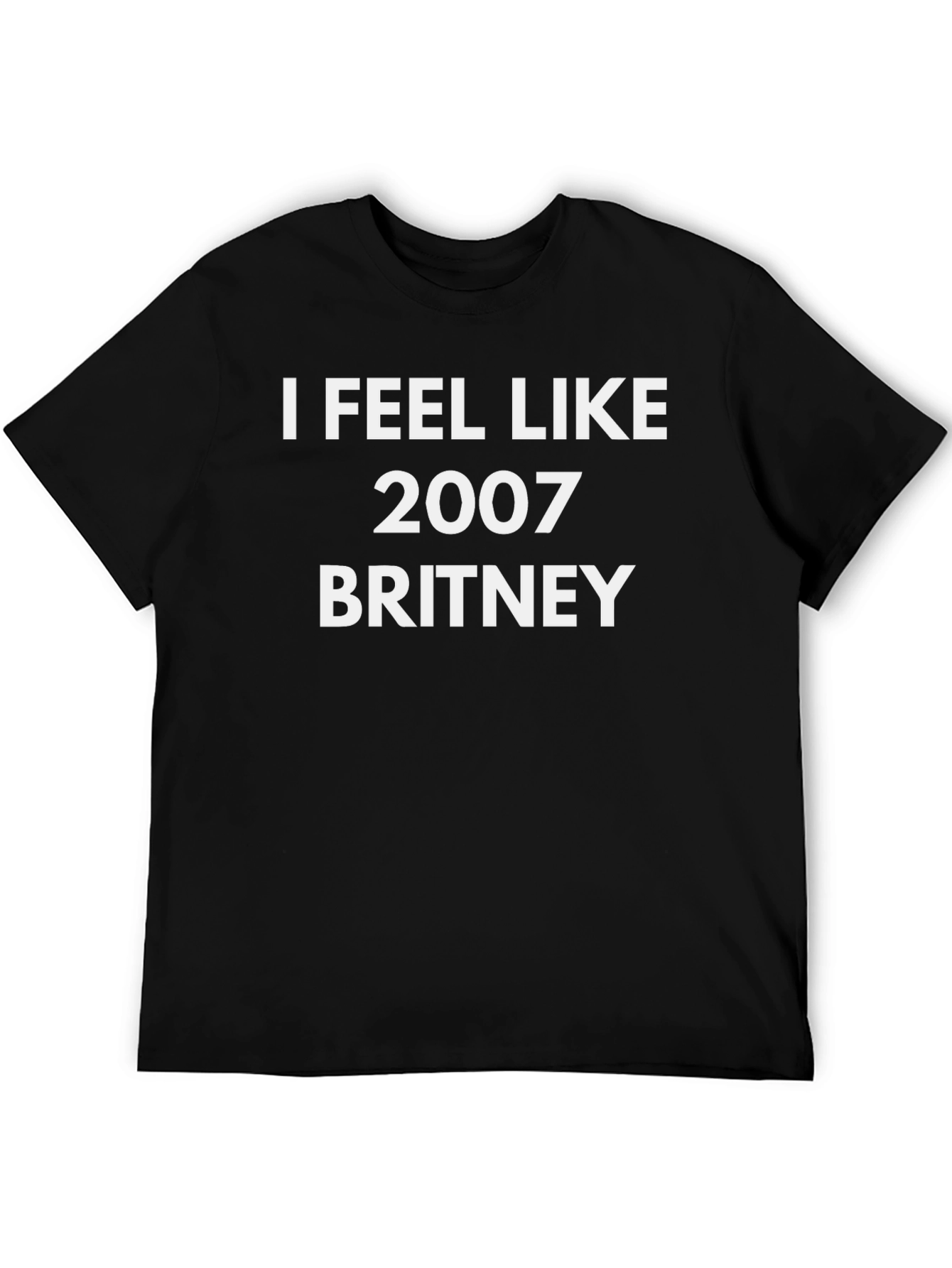 I Feel Like 2007 Britney T-Shirt