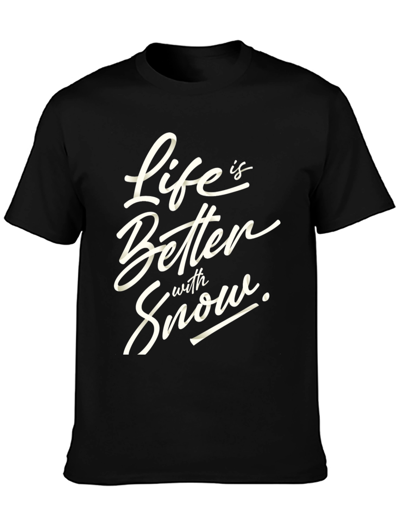 Life is Better With Snow Graphic Tee