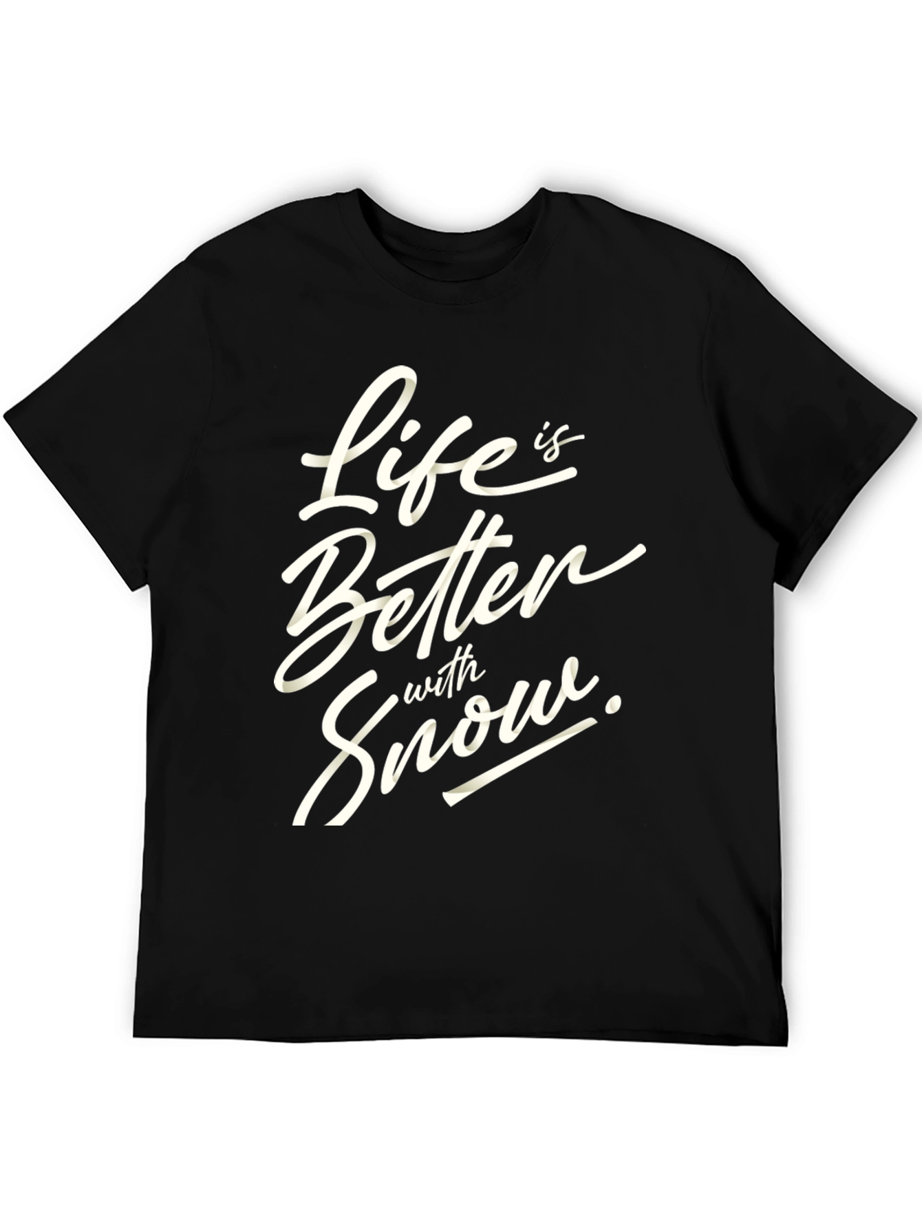 Life is Better With Snow Graphic Tee