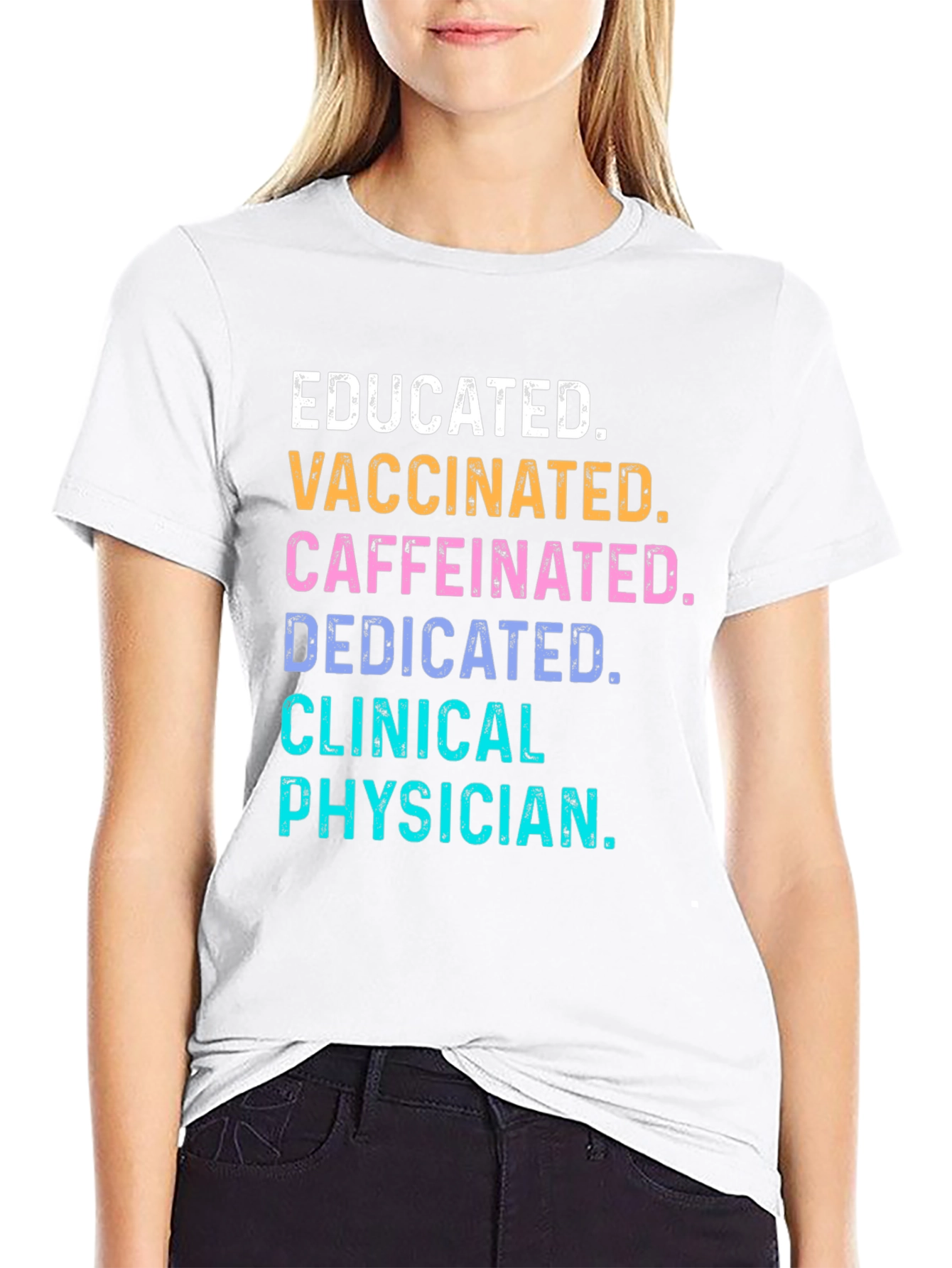 Educated Vaccinated Caffeinated Clinical Physician T-Shirt