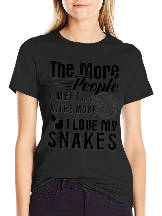 The More I Meet People I Love My Snakes T-Shirt
