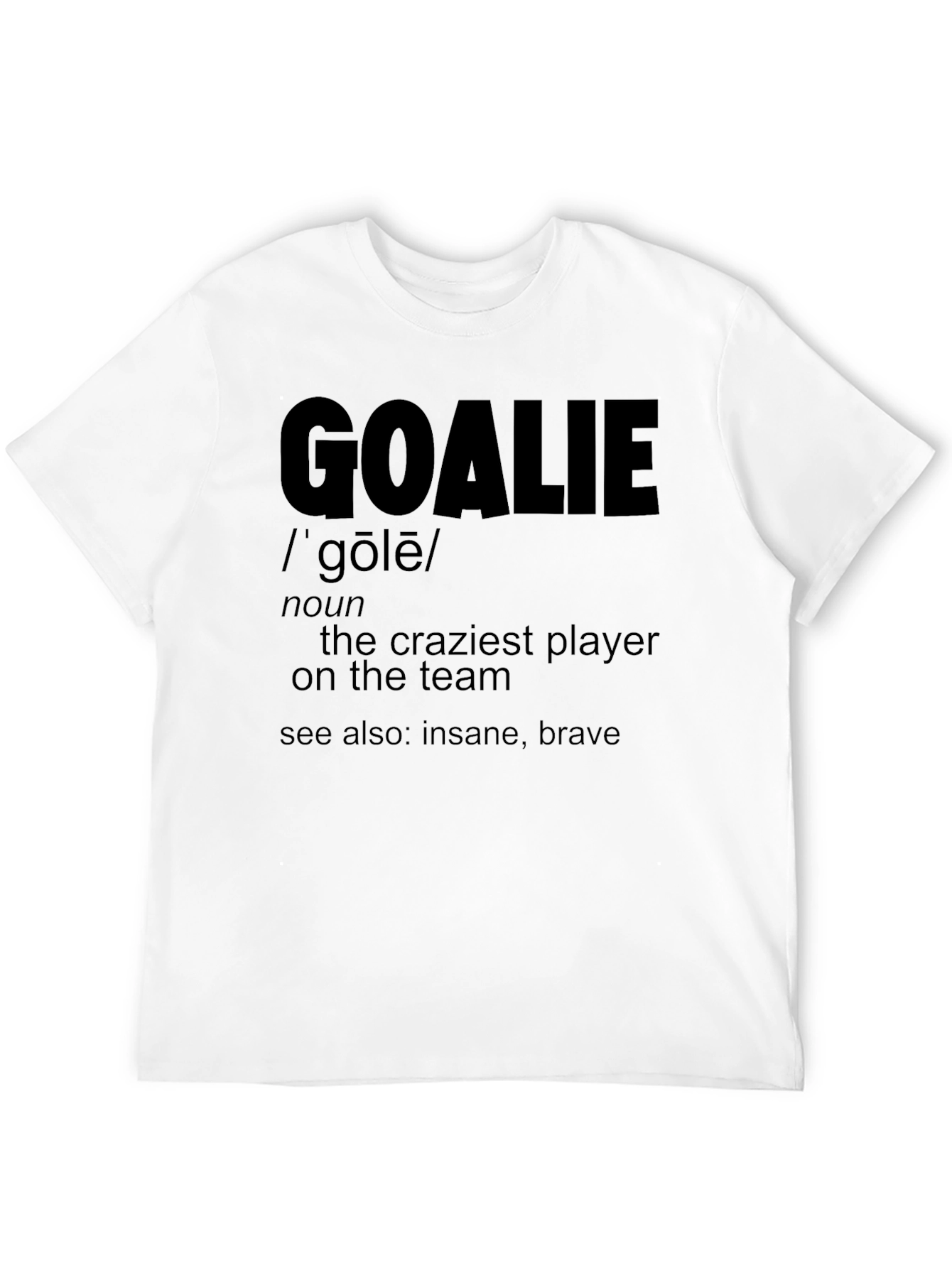 Goalie Definition T-Shirt - Hockey Player Apparel