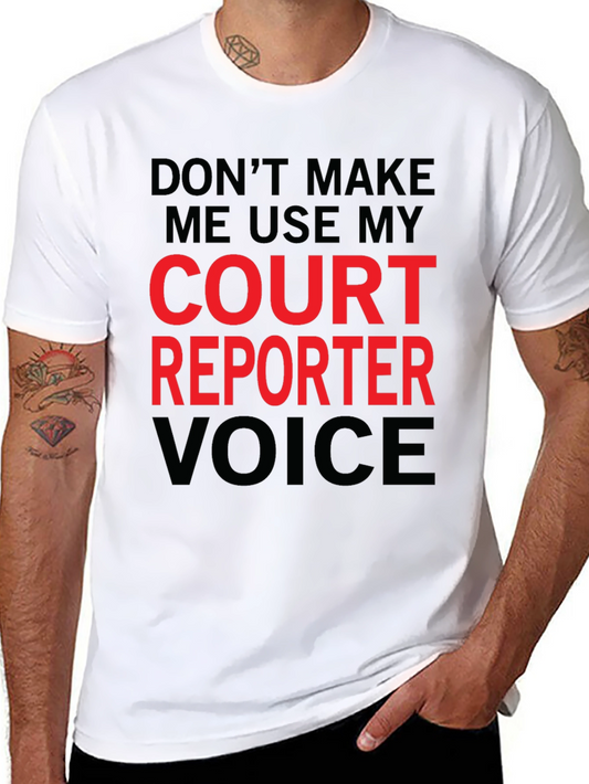 Court Reporter Voice Funny T-Shirt