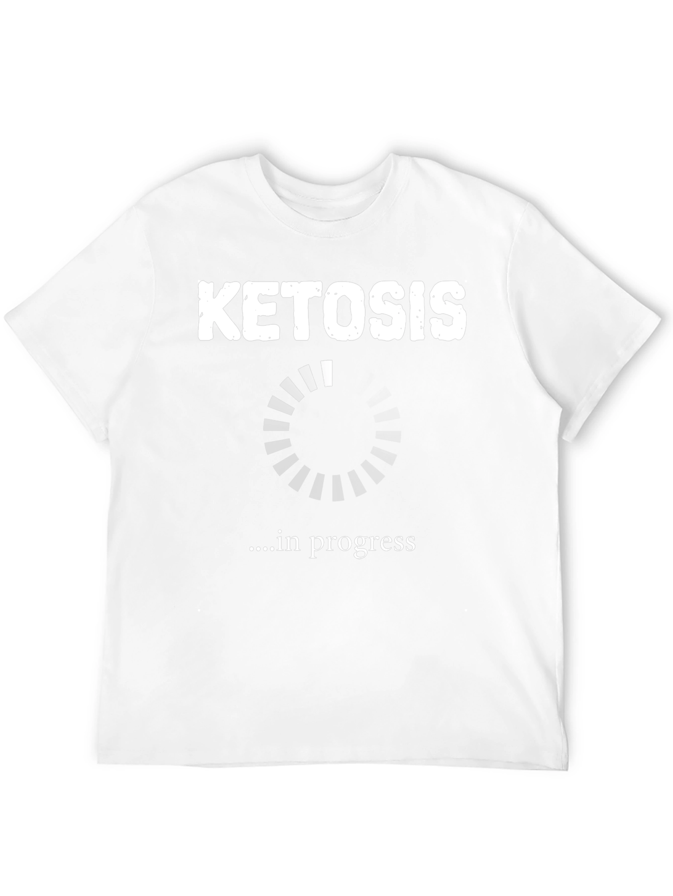 Ketosis in Progress T-Shirt - Funny Diet Tee