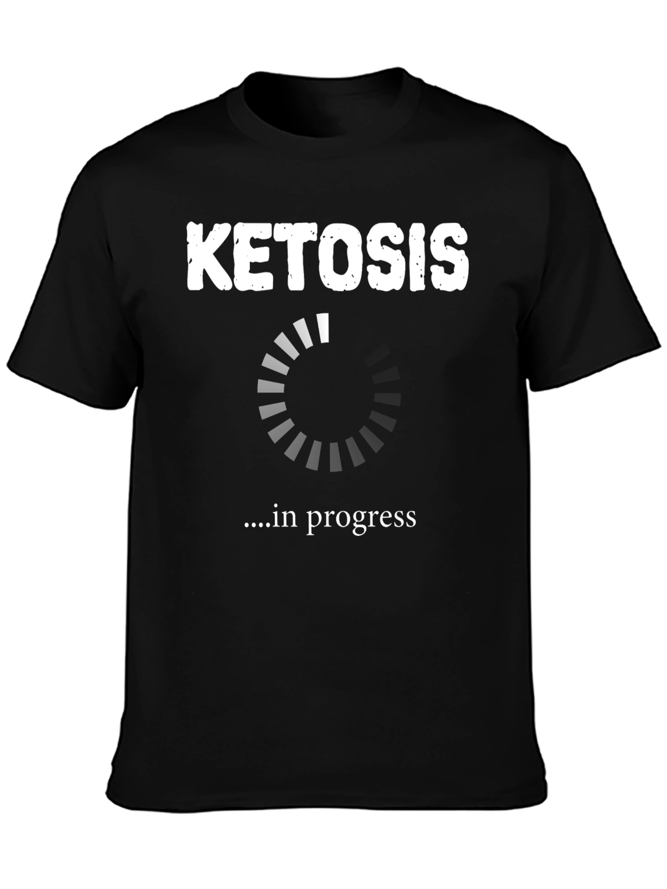 Ketosis in Progress T-Shirt - Funny Diet Tee