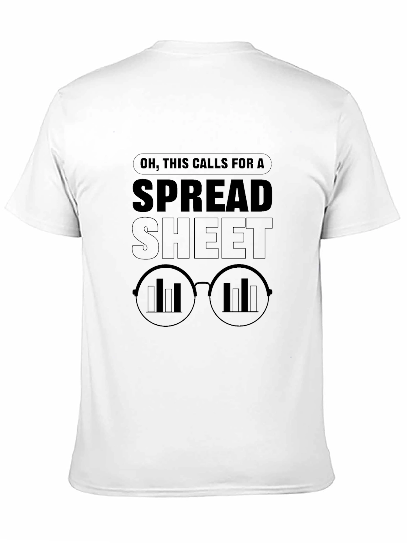 Oh This Calls for a Spreadsheet T-Shirt