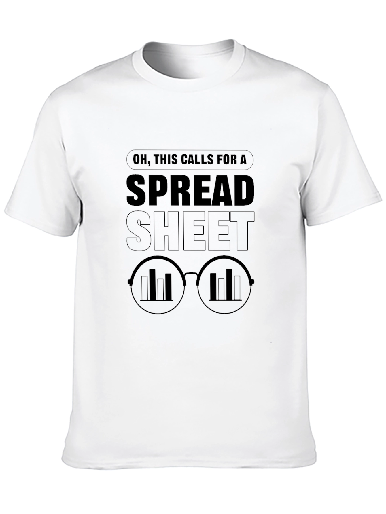 Oh This Calls for a Spreadsheet T-Shirt