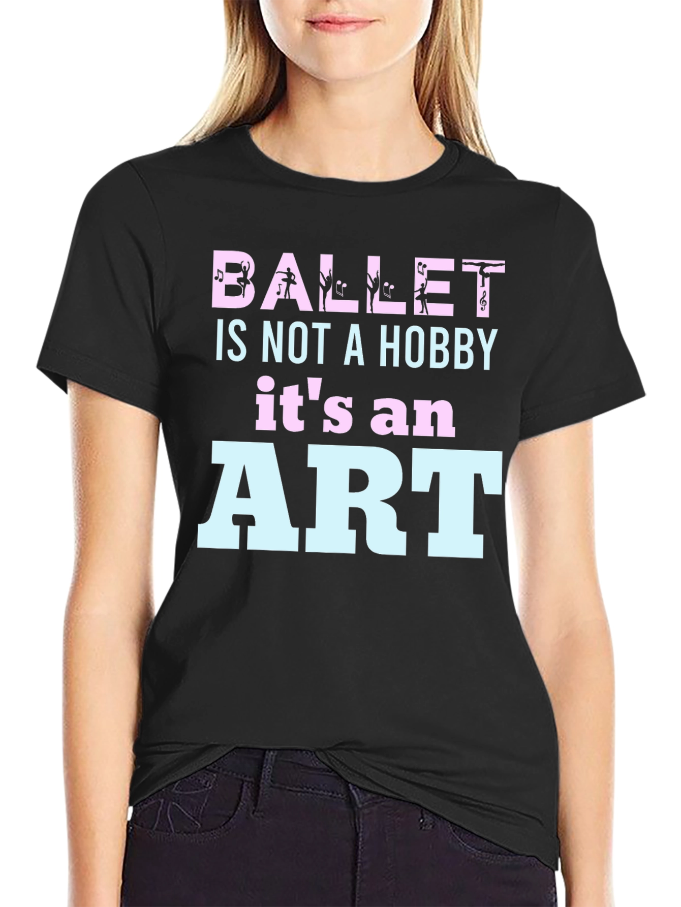 Ballet Is Not A Hobby - Art T-Shirt