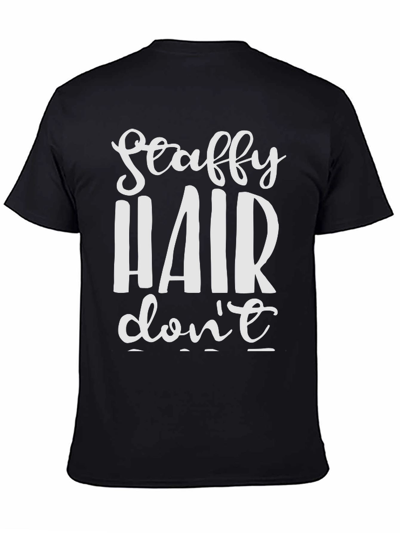 Scafty Hair Dont Care T-Shirt