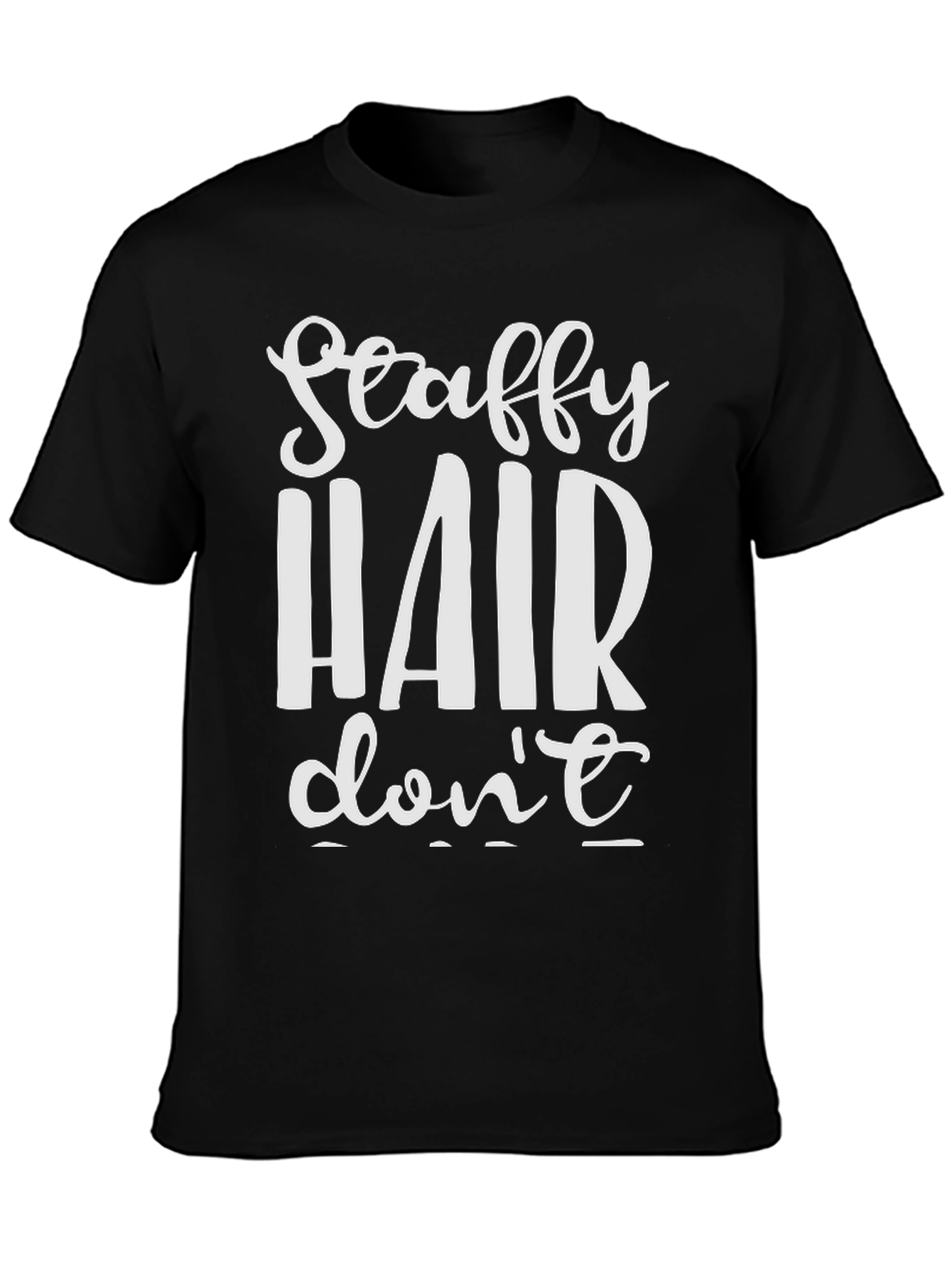 Scafty Hair Dont Care T-Shirt